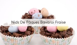 Nids De Pâques Bavaroi Fraise